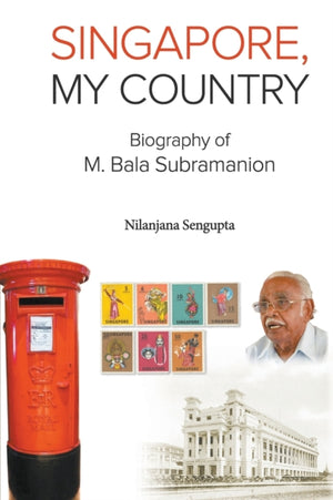 Singapore, My Country: Biography Of M Bala Subramanion