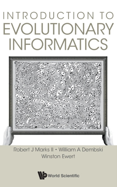Book cover of: Introduction To Evolutionary Informatics. By: Robert J., II Marks