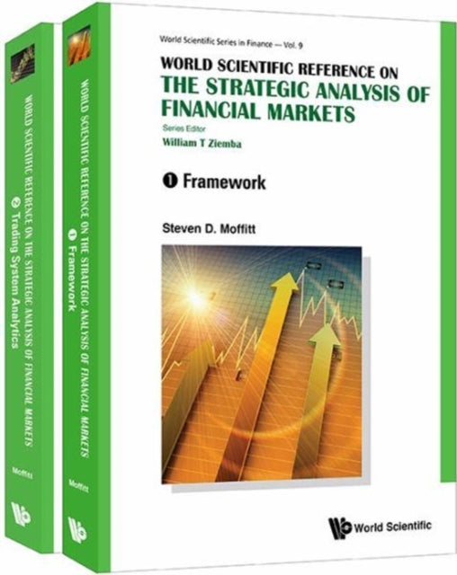 Book cover of: World Scientific Reference On The Strategic Analysis Of Financial Markets (In 2 Volumes). By: Steven D. Moffitt