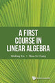 Book cover of: First Course In Linear Algebra, A. By: Minking Eie