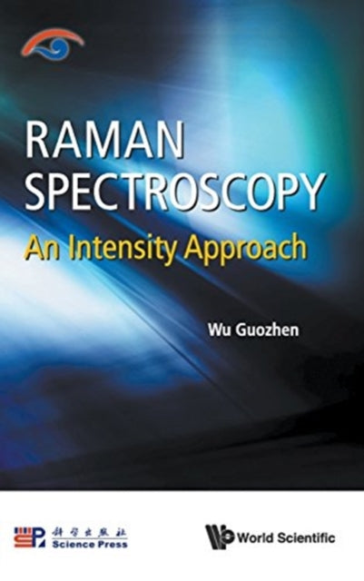 Book cover of: Raman Spectroscopy: An Intensity Approach. By: Guozhen Wu