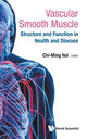Book cover of: Vascular Smooth Muscle: Structure And Function In Health And Disease. By: Chi-Ming Hai
