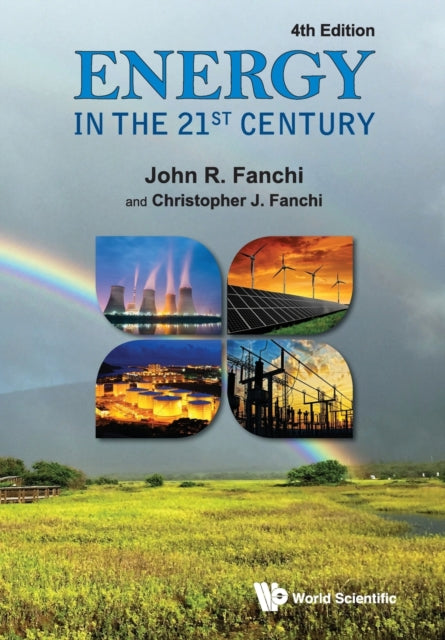 Book cover of: Energy In The 21st Century (4th Edition). By: Christopher J. Fanchi