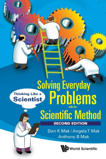 Book cover of: Solving Everyday Problems With The Scientific Method: Thinking Like A Scientist. By: Don K. Mak