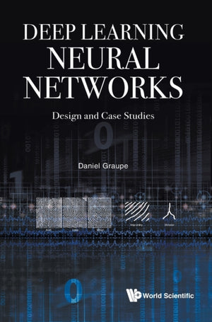 Deep Learning Neural Networks: Design And Case Studies