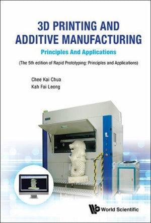 3d Printing And Additive Manufacturing: Principles And Applications - Fifth Edition Of Rapid Prototyping
