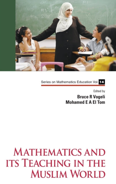 Book cover of: Mathematics And Its Teaching In The Muslim World. By: Bruce R. Vogeli