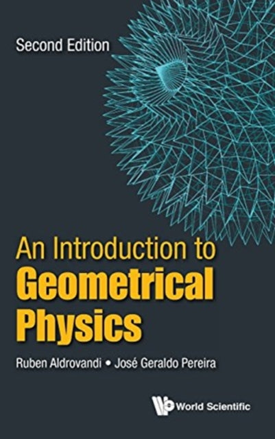 Book cover of: Introduction To Geometrical Physics, An. By: R. Aldrovandi