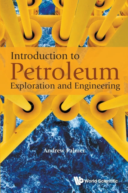 Book cover of: Introduction To Petroleum Exploration And Engineering. By: Andrew C. Palmer