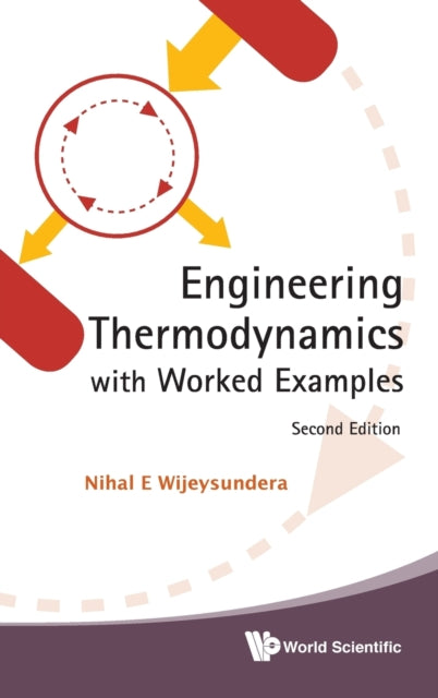 Book cover of: Engineering Thermodynamics With Worked Examples. By: Nihal E. Wijeysundera