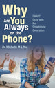 Book cover of: Why Are You Always On The Phone? Smart Skills With The Smartphone Generation. By: Michelle Mei Ling Yeo
