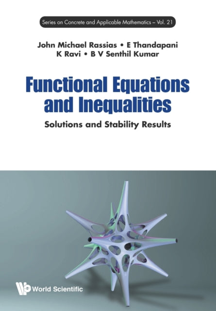 Book cover of: Functional Equations And Inequalities: Solutions And Stability Results. By: K. Ravi