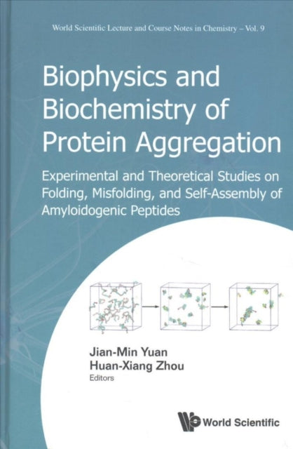 Book cover of: Biophysics And Biochemistry Of Protein Aggregation: Experimental And Theoretical Studies On Folding, Misfolding, And Self-assembly Of Amyloidogenic Peptides. By: Huan-Xiang Zhou