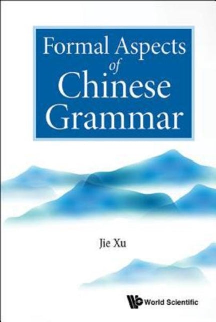Book cover of: Formal Aspects Of Chinese Grammar