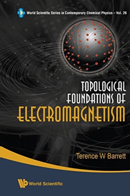 Book cover of: Topological Foundations Of Electromagnetism. By: Terence William Barrett