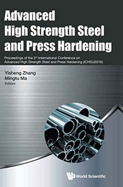 Book cover of: Advanced High Strength Steel And Press Hardening - Proceedings Of The 3rd International Conference On Advanced High Strength Steel And Press Hardening (Ichsu2016). By: Yisheng Zhang