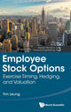 Book cover of: Employee Stock Options: Exercise Timing, Hedging, And Valuation. By: Tim Siu Leung