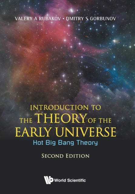 Book cover of: Introduction To The Theory Of The Early Universe: Hot Big Bang Theory. By: D. S. Gorbunov