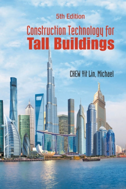 Book cover of: Construction Technology For Tall Buildings (5th Edition). By: Yit Lin Michael Chew