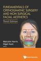 Book cover of: Fundamentals Of Orthognathic Surgery And Non Surgical Facial Aesthetics (Third Edition). By: Malcolm Harris