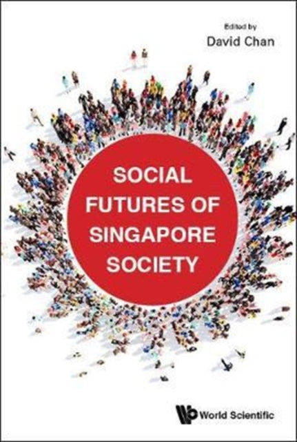 Book cover of: Social Futures Of Singapore Society. By: David Chan