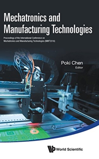 Mechatronics And Manufacturing Technologies - Proceedings Of The International Conference (Mmt 2016)