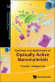 Book cover of: Synthesis And Applications Of Optically Active Nanomaterials. By: Hongyou Fan