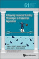 Book cover of: Achieving Financial Stability: Challenges To Prudential Regulation. By: Agnese Leonello