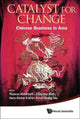 Book cover of: Catalyst For Change: Chinese Business In Asia. By: Hoon Chang Yau