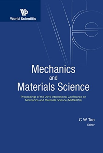 Book cover of: Mechanics And Materials Science - Proceedings Of The 2016 International Conference (Mms2016). By: Chin-wang Tao