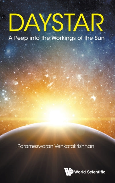 Book cover of: Daystar: A Peep Into The Workings Of The Sun. By: PARAMESWARAN VENKATAKRISHNAN