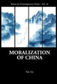 Book cover of: Moralization Of China. By: Liu Xin