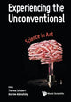 Book cover of: Experiencing The Unconventional: Science In Art. By: Theresa Schubert