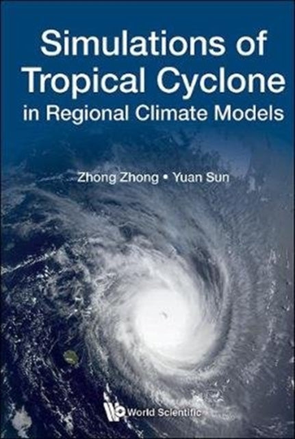 Book cover of: Simulations Of Tropical Cyclone In Regional Climate Models. By: Zhong Zhong