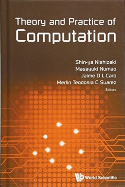 Book cover of: Theory And Practice Of Computation - Proceedings Of Workshop On Computation: Theory And Practice Wctp2016. By: Shin-ya Nishizaki