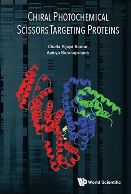 Book cover of: Chiral Photochemical Scissors Targeting Proteins. By: Challa Vijaya Kumar