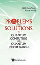 Book cover of: Problems And Solutions In Quantum Computing And Quantum Information (4th Edition). By: W. -H Steeb