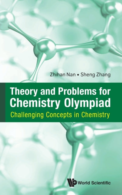 Book cover of: Theory And Problems For Chemistry Olympiad: Challenging Concepts In Chemistry. By: Nan Zhihan