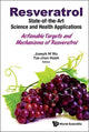 Book cover of: Resveratrol: State-of-the-art Science And Health Applications - Actionable Targets And Mechanisms Of Resveratrol. By: Joseph M. Wu