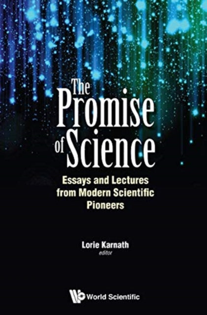 Book cover of: Promise Of Science, The: Essays And Lectures From Modern Scientific Pioneers. By: Lorie Karnath