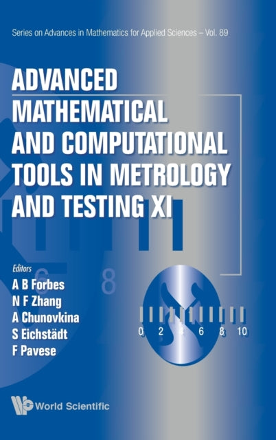 Book cover of: Advanced Mathematical And Computational Tools In Metrology And Testing Xi. By: Alistair B Forbes