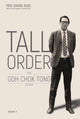 Book cover of: Tall Order: The Goh Chok Tong Story Volume 1