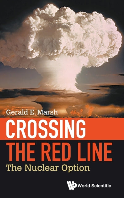 Book cover of: Crossing The Red Line: The Nuclear Option. By: Gerald E. Marsh