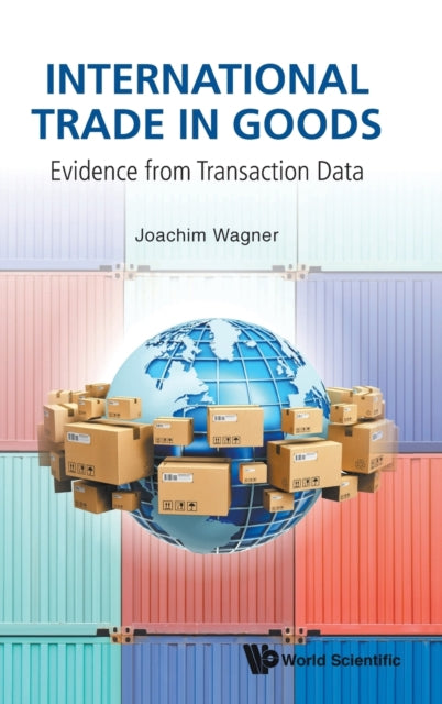 Book cover of: International Trade In Goods: Evidence From Transaction Data. By: Joachim Wagner