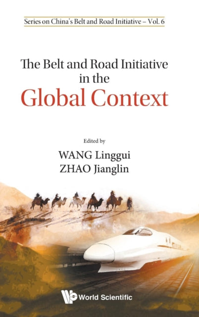 Book cover of: Belt And Road Initiative In The Global Context, The