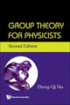 Book cover of: Group Theory For Physicists. By: Zhongqi Ma