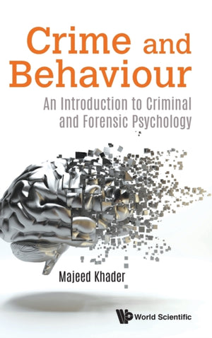 Crime And Behaviour: An Introduction To Criminal And Forensic Psychology