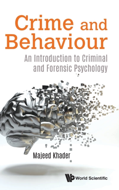 Crime And Behaviour: An Introduction To Criminal And Forensic Psychology