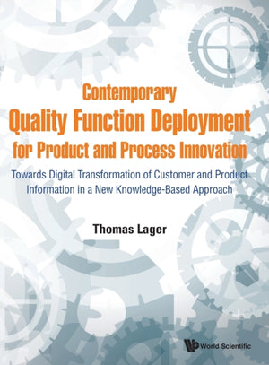 Contemporary Quality Function Deployment For Product And Process Innovation: Towards Digital Transformation Of Customer And Product Information In A New Knowledge-based Approach