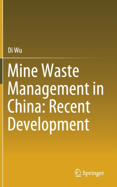 Book cover of: Mine Waste Management in China: Recent Development. By: Di Wu